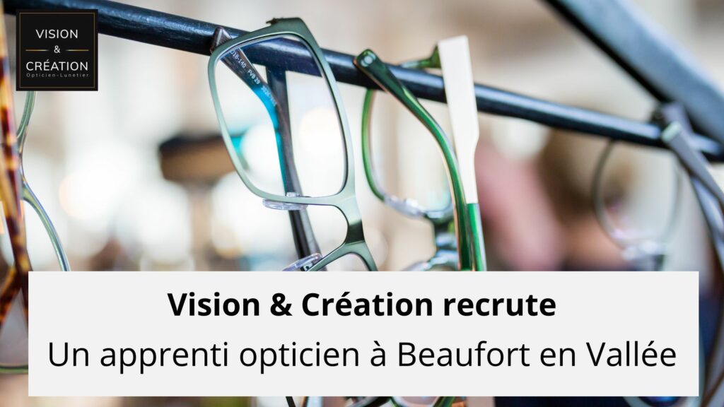 Apprenti opticien beaufort en vallée